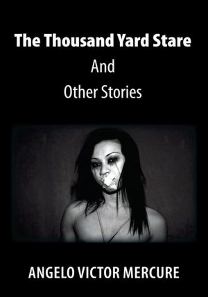 The Thousand Yard Stare And Other Stories