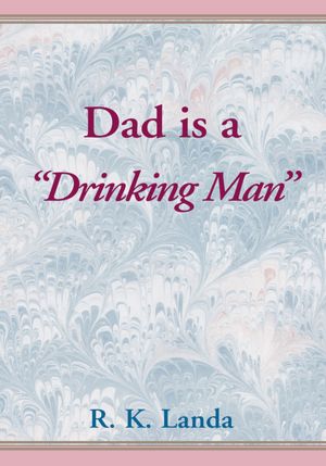 Dad is a "Drinking Man"