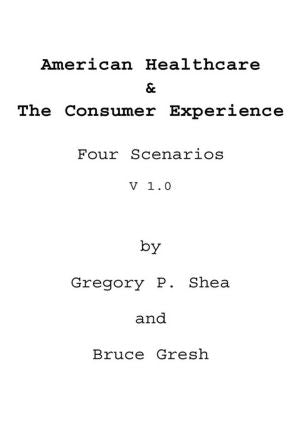 American Healthcare & The Consumer Experience: Four Scenarios