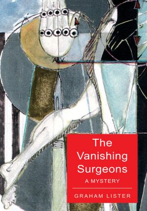 THE VANISHING SURGEONS: A Mystery