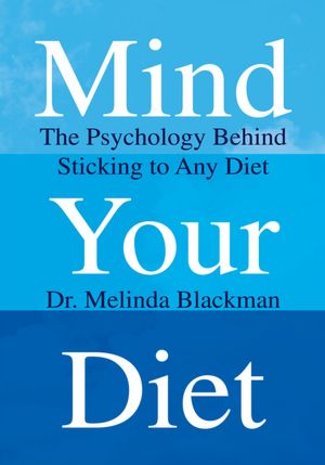 Mind Your Diet: The Psychology Behind Sticking to Any Diet