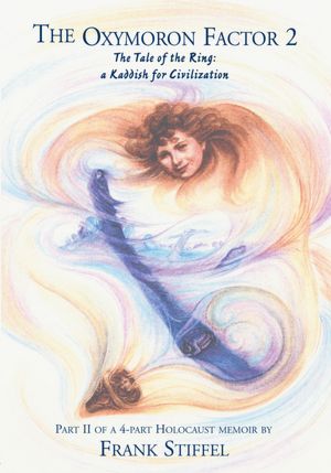 The Oxymoron Factor 2: Part II, The Tale of the Ring: a Kaddish for Civilization