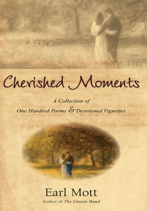 Cherished Moments: A Collection of One Hundred Poems & Devotional Vignettes
