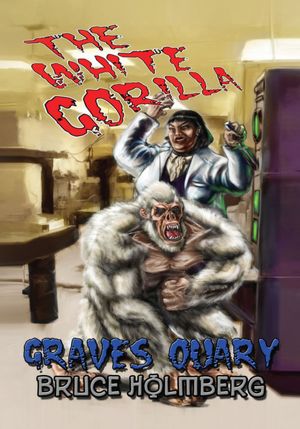 The White Gorilla: Graves Quary