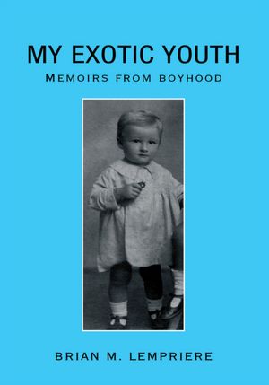 My Exotic Youth: "(Memoirs from boyhood)"