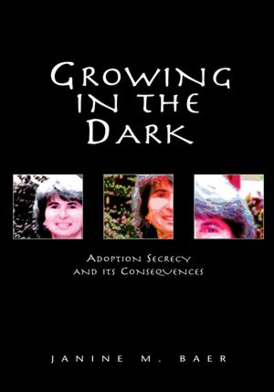 Growing in the Dark: Adoption Secrecy and its Consequences