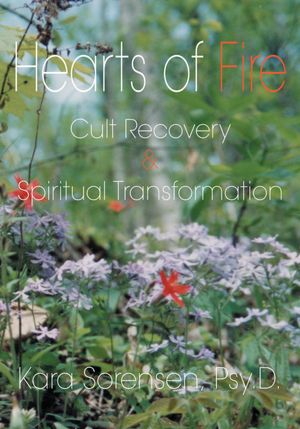 Hearts of Fire: Cult Recovery & Spiritual Transformation