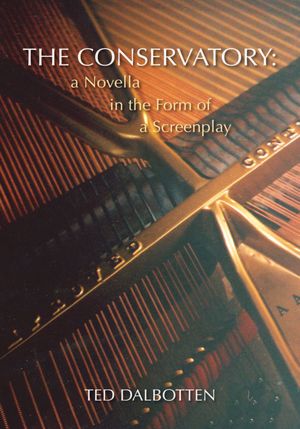 The Conservatory:: Novella in form of Screenplay