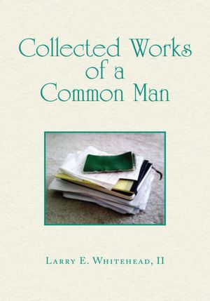 Collected Works of a Common Man