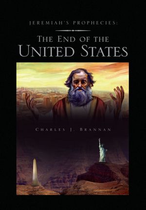 Jeremiah's Prophecies: The End of the United States