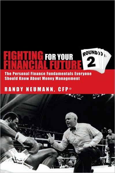 Fighting For Your Financial Future Round 2: The Personal Finance Fundamentals Everyone Should Know About Money Management