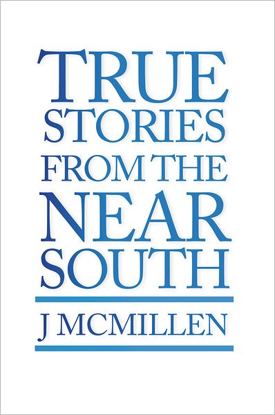 True Stories From the Near South