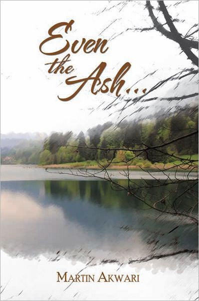 EVEN THE ASH...