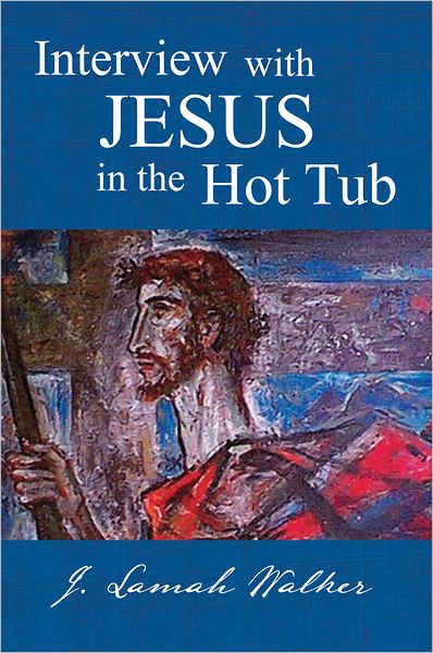 Interview with Jesus in the Hot Tub