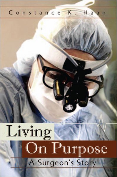 LIVING ON PURPOSE: A Surgeon's Story