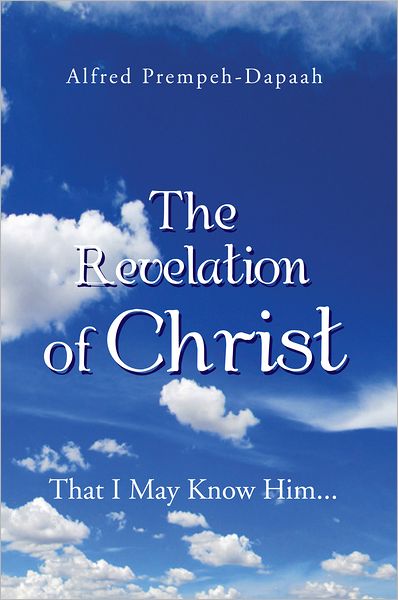 The Revelation of Christ: That I May Know Him...