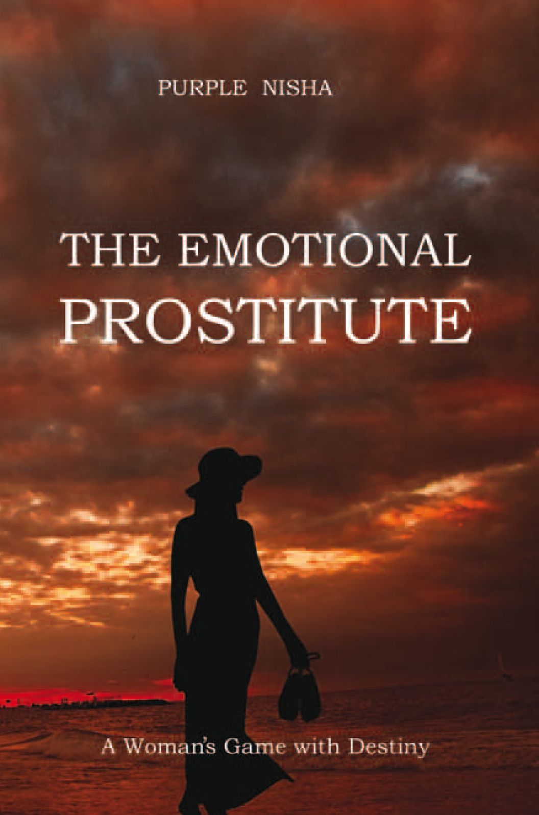 THE EMOTIONAL PROSTITUTE: A Woman's Game with Destiny