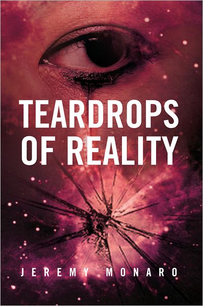 Teardrops of Reality