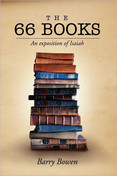 The 66 Books: An exposition of Isaiah