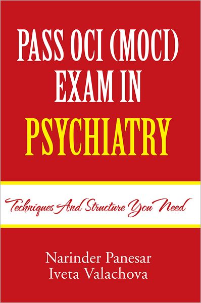 PASS OCI (MOCI) EXAM IN PSYCHIATRY: Techniques and structure you need