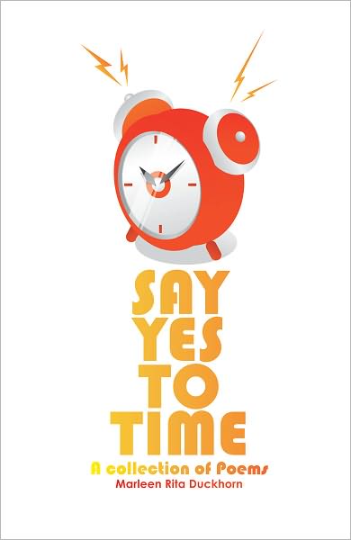 SAY YES TO TIME: A Collection of Poems