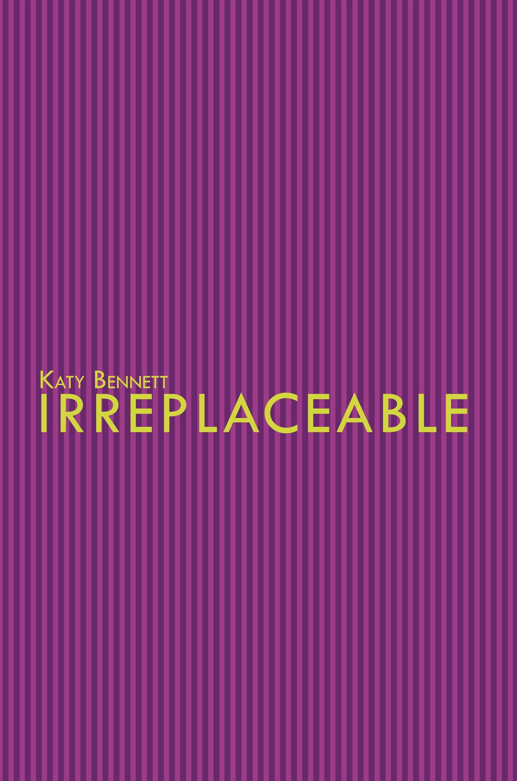 Irreplaceable