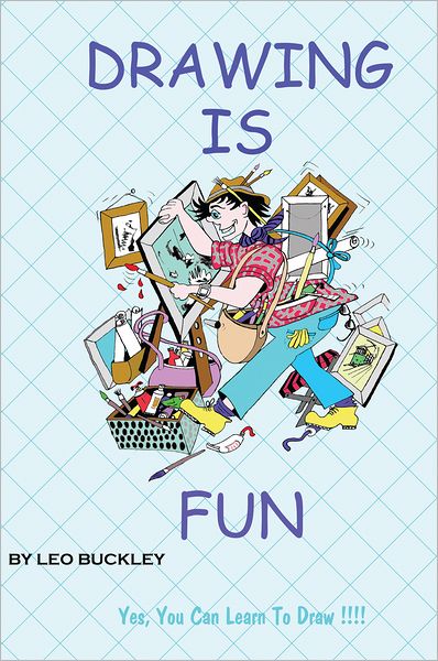 Drawing Is Fun: A Drawing Manual For Students Of All Ages