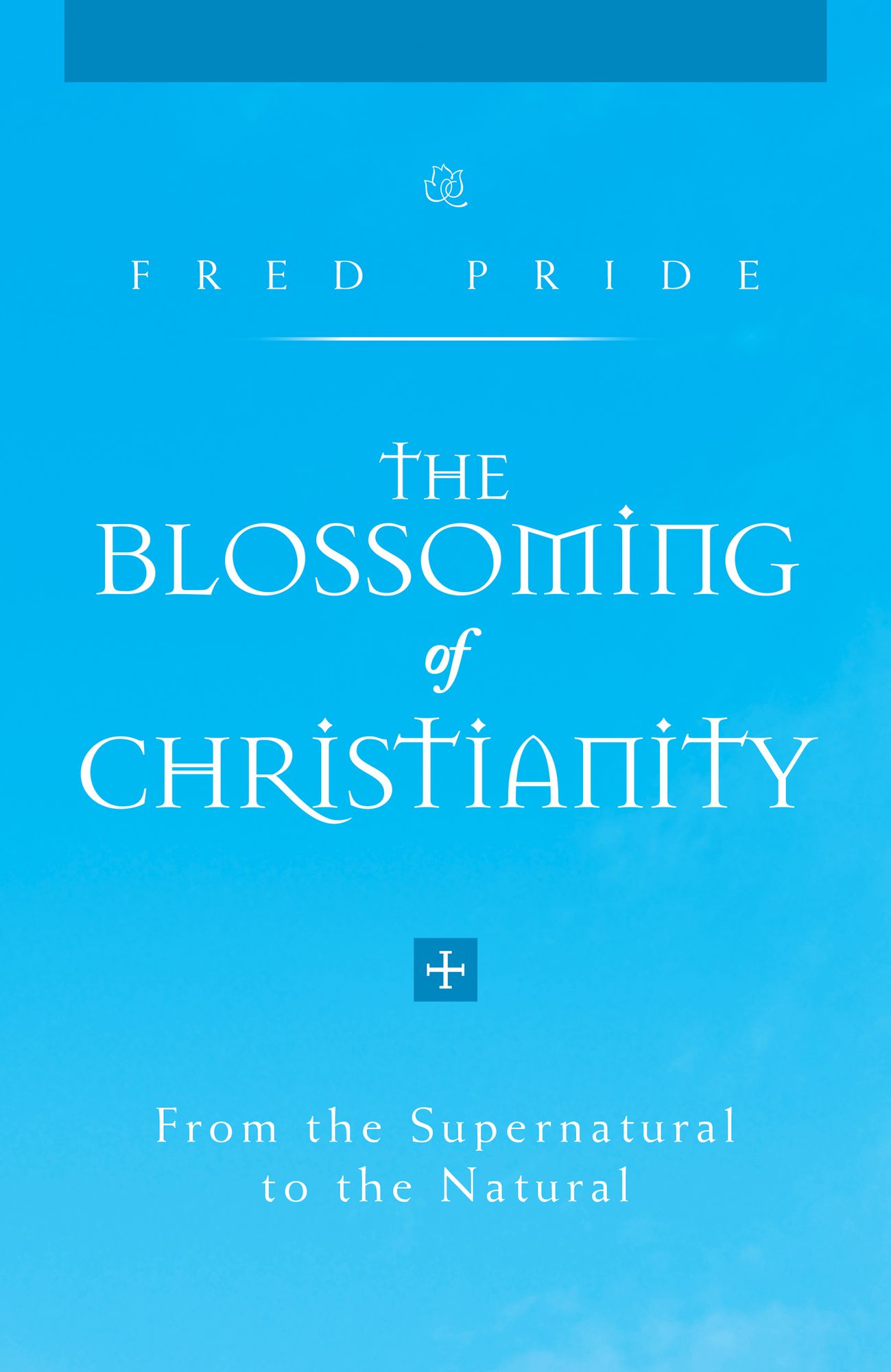 The Blossoming of Christianity: From the Supernatural to the Natural
