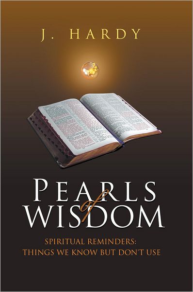Pearls of Wisdom: Spiritual Reminders: Things We Know But Don't Use