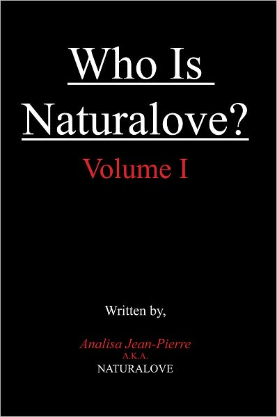 Who Is Naturalove?: Volume I