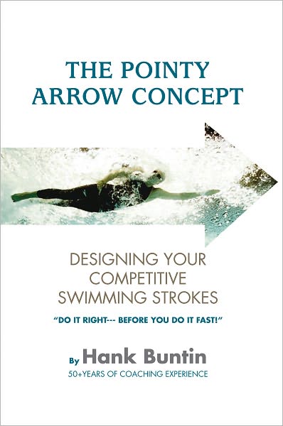 The Pointy Arrow Concept: Designing Your Competitive Swimming Strokes