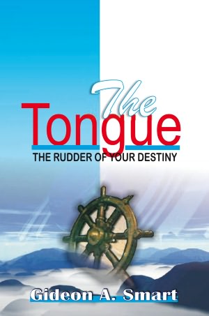 The Tongue: The Rudder of Your Destiny