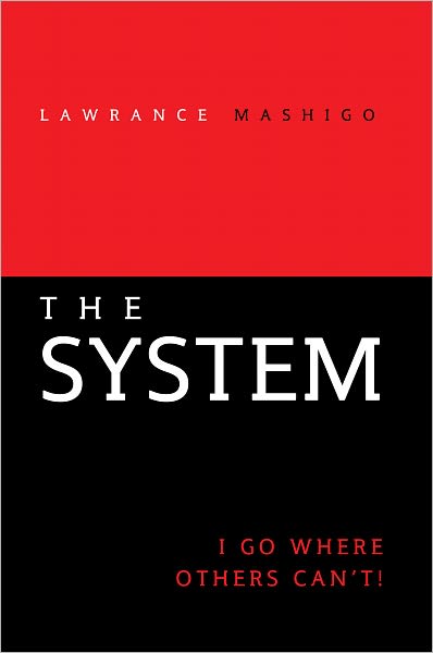 The System: I Go Where Others Can'T!