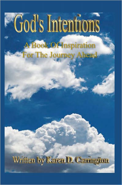 God's Intentions: A Book Of Inspiration For The Journey Ahead