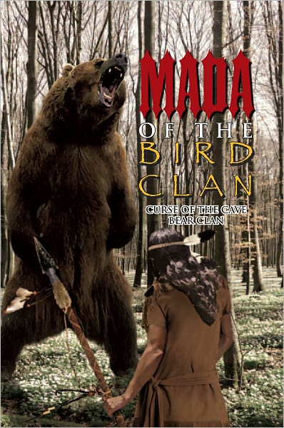 Mada of the Bird Clan: Curse of the Cave Bear Clan