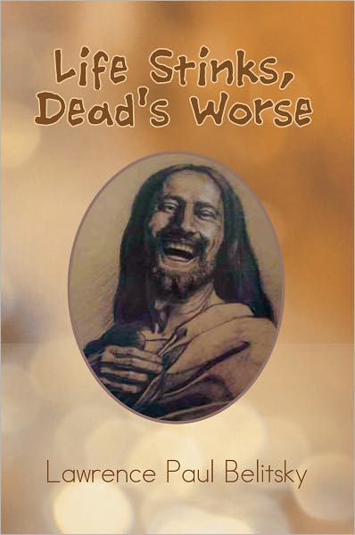 Life Stinks, Dead's Worse