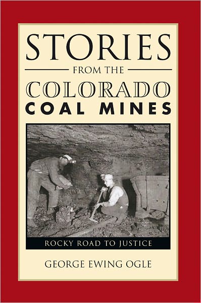 Stories From The Colorado Coal Mines: Rocky Road to Justice