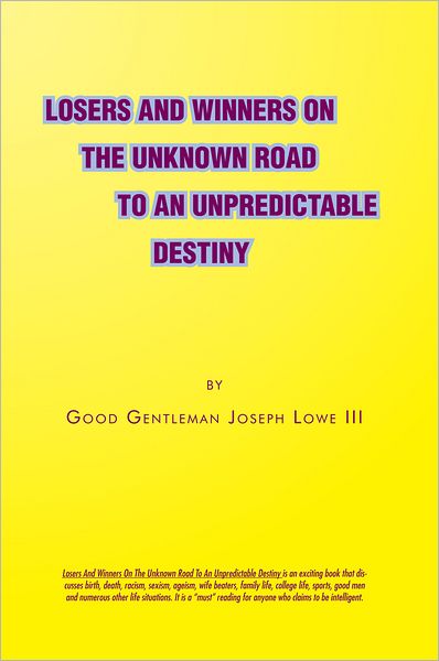 Losers And Winners On The Unknown Road To An Unpredictable Destiny