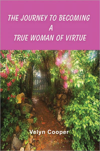 The Journey To Becoming A True Woman Of Virtue
