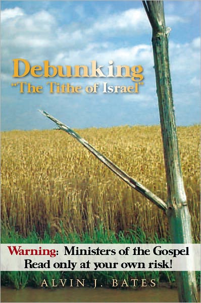 Debunking "The Tithe of Israel": Warning: Ministers of the Gospel Read only at your own risk!