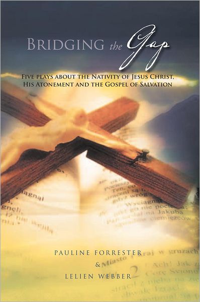 Bridging The Gap: Five place about Nativity of Jesus Christ, His Atonement and the Gospel of Salvation