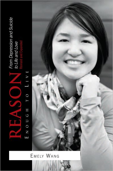 Reason Enough to Live: From Depression and Suicide to Life and Love