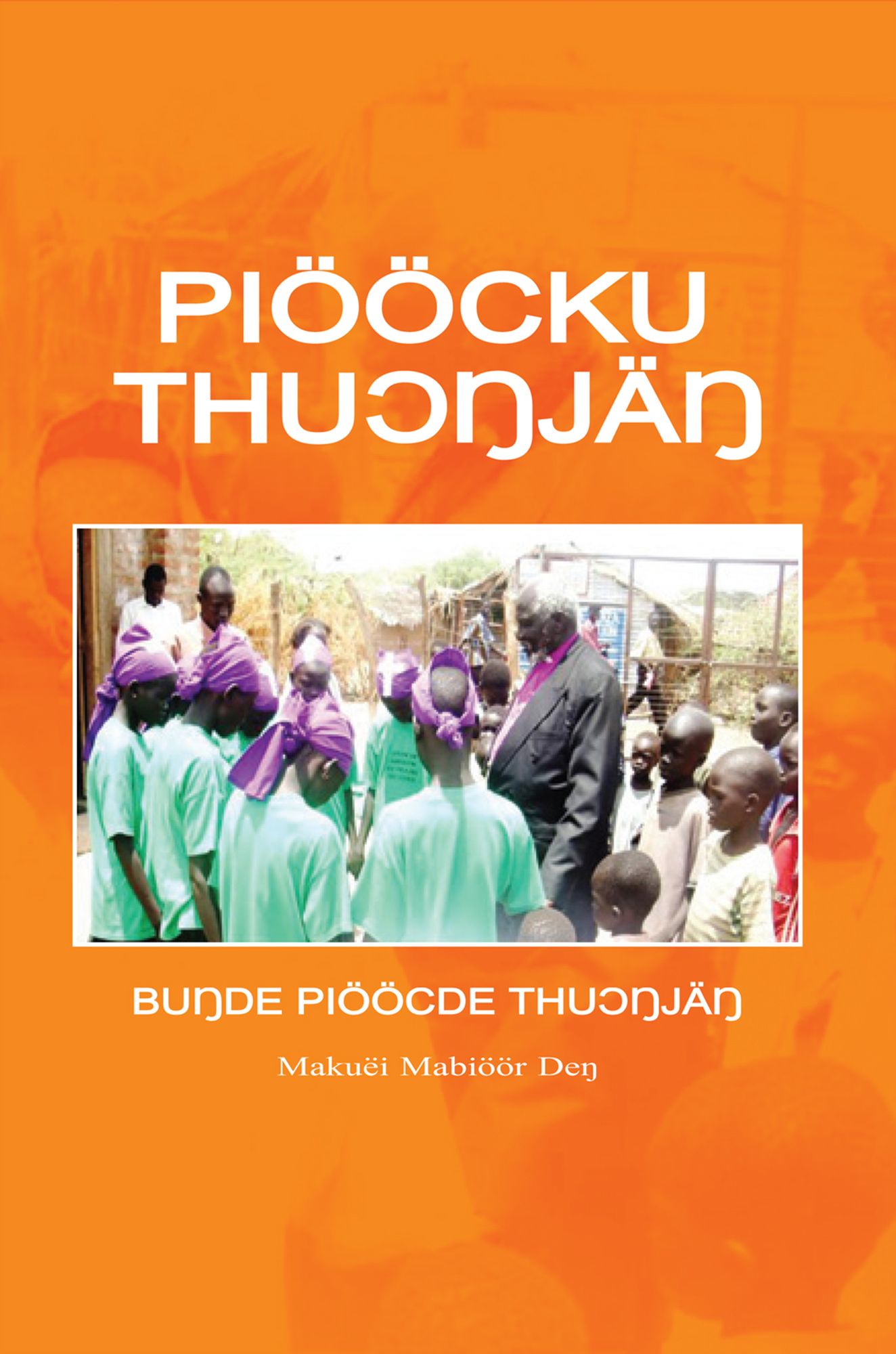 Pioocku Thuongjang: The Elementary Modern Standard Dinka: The Elementary Modern Standard Dinka