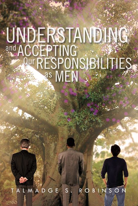 Understanding and Accepting Our Responsibilities As Men: Understanding and Accepting
