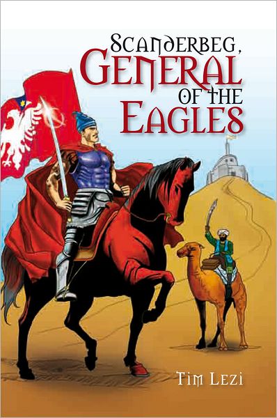Scanderbeg, General of the Eagles