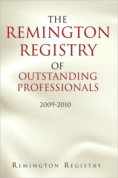 The Remington Registry of Outstanding Professionals: 2009-2010