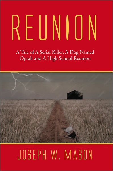 REUNION: A Tale of A Serial Killer, A Dog Named Oprah and A High School Reunion
