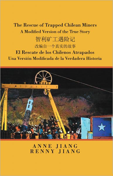 The Rescue of Trapped Chilean Miners: A Modified Version of the True Story