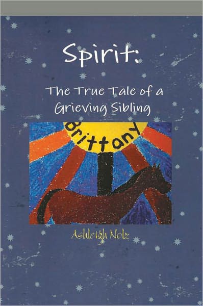 Spirit: A True Life Tale Of A Grieving Sibling