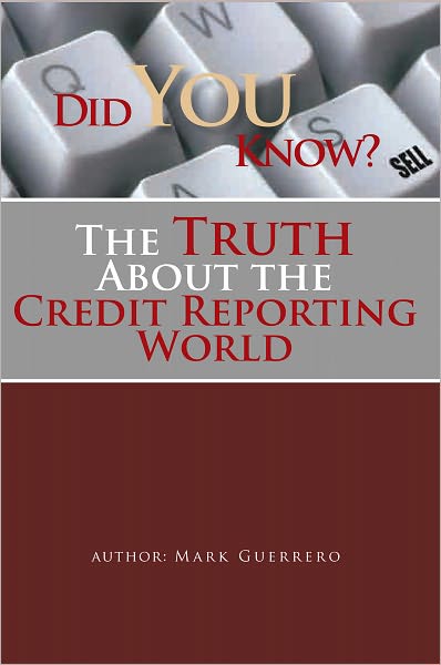 Did You Know? The Truth About the Credit Reporting World